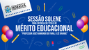 Sessão Solene - Entrega do Título de Mérito Educacional